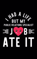 I Had A Life But My Public Relations Specialist Job Ate It