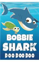 Bobbie Shark Doo Doo Doo: Bobbie Name Notebook Journal For Drawing Taking Notes and Writing, Personal Named Firstname Or Surname For Someone Called Bobbie For Christmas Or Bi