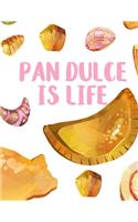 Pan Dulce is Life Notebook: Mexican Sweet Bread Notebook with 100 Blank Pages