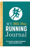 My 365-Day Running Journal: Runners Diary Log Book - Gift Idea for Women, Men, Him or Her