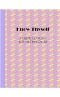 Know Thyself: A Guided Journal for Self Discovery - 102 Questions to ask yourself!