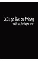 Let's Go Live On Friday -Said No Developer Ever-