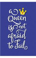 Notizbuch A Queen is not afraid to fail