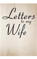 Letters to My Wife: Blank Lined Journal Notebook Gift for Husband Valentines Day Christmas Or Any Occasion