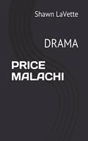 Price Malachi: Drama