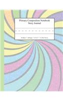 Primary Composition Notebook Story Journal: Educational Writing and Drawing Handwriting Activity Workbook