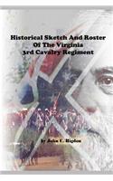 Historical Sketch and Roster of the Virginia 3rd Cavalry Regiment: (30 Virginia Regimental History)