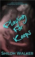 Playing for Keeps