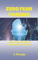 Zero Fear Trading: 7 Ways Beginner Traders Can Trade with Zero Fear