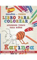 Libro Para Colorear Español - Turco I Aprender Turco Para Niños I Pintura Y Aprendizaje Creativo: (15 Aprender Idiomas)