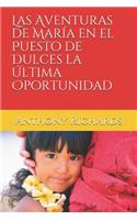 Aventuras de María en el Puesto de Dulces la Última Oportunidad