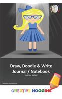 Draw, Doodle and Write Notebook Journal: Creative Noggins Drawing & Writing Notebook for Kids and Teens to Exercise Their Noggin, Unleash the Imagination, Record Daily Events, Darkgray Blon