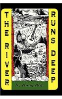 The River Runs Deep
