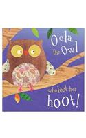 Oola, the Owl Who Lost Her Hoot!