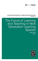 Future of Learning and Teaching in Next Generation Learning Spaces