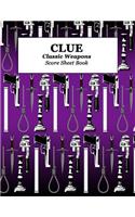 Clue Classic Weapons Score Sheet Book: Purple, Blank Score Sheet Paperback That Can Be Used with the Game of Clue