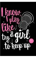 I Know I Play Like a Girl Try to Keep Up