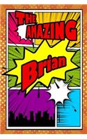 The Amazing Brian: Blank Cookbook Recipes & Notes Featuring 120 Pages 6x9