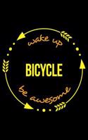 Wake Up Bicycle Be Awesome Cool Notebook for BMX Builders and Racers, College Ruled Journal