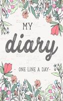 My Diary One Line a Day: A Personal Five Year Diary to Help You Get to Know Yourself Year After Year.