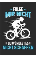Folge Mir Nicht Du Würdest Es Nicht Schaffen
