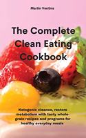 The Complete Clean Eating Cookbook