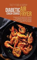 Diabetic Air Fryer Crash Course