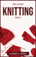 Cutest Knitting Ideas