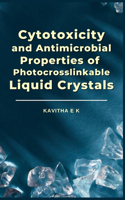 Cytotoxicity and Antimicrobial Properties of Photocrosslinkable Liquid Crystals