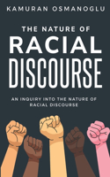 Inquiry into The Nature of Racial Discourse