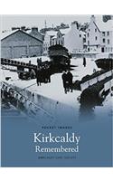 Kirkcaldy Remembered