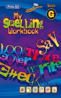 My Spelling Workbook: Book G