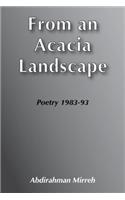 From an Acacia Landscape: A Poetry