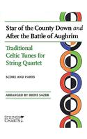 Star of the County Down and After the Battle of Aughrim: Traditional Celtic Tunes for String Quartet Strings Charts Series