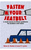 Fasten Your Seatbelt: A Crash Course on Down Syndrome for Brothers and Sisters