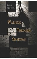Walking Through Shadows
