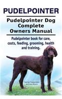 Pudelpointer. Pudelpointer Dog Complete Owners Manual. Pudelpointer book for care, costs, feeding, grooming, health and training.