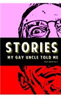Stories My Gay Uncle Told Me