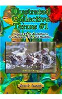 Illustrated Collective Terms#1: Volume #1 for Amphibians, Crustaceans, and Reptiles