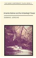 Amanita Walmer and the Amberleigh Flower