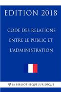 Code des relations entre le public et l'administration - Edition 2018: Edition 2018