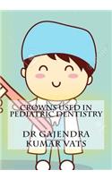 crowns used in Pediatric Dentistry