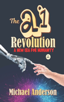 The AI Revolution: A New Era for Humanity