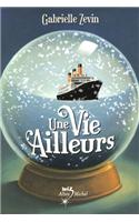 Une Vie Ailleurs