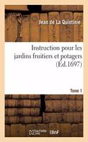 Instruction Pour Les Jardins Fruitiers Et Potagers. Tome 1