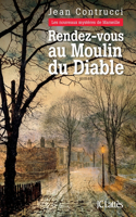 Rendez-Vous Au Moulin Du Diable: (Romans Historiques)
