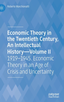 Economic Theory in the Twentieth Century, an Intellectual History--Volume II