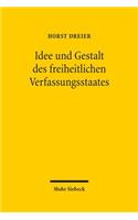 Idee und Gestalt des freiheitlichen Verfassungsstaates