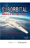 Suborbital: Industry at the Edge of Space