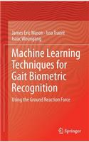 Machine Learning Techniques for Gait Biometric Recognition